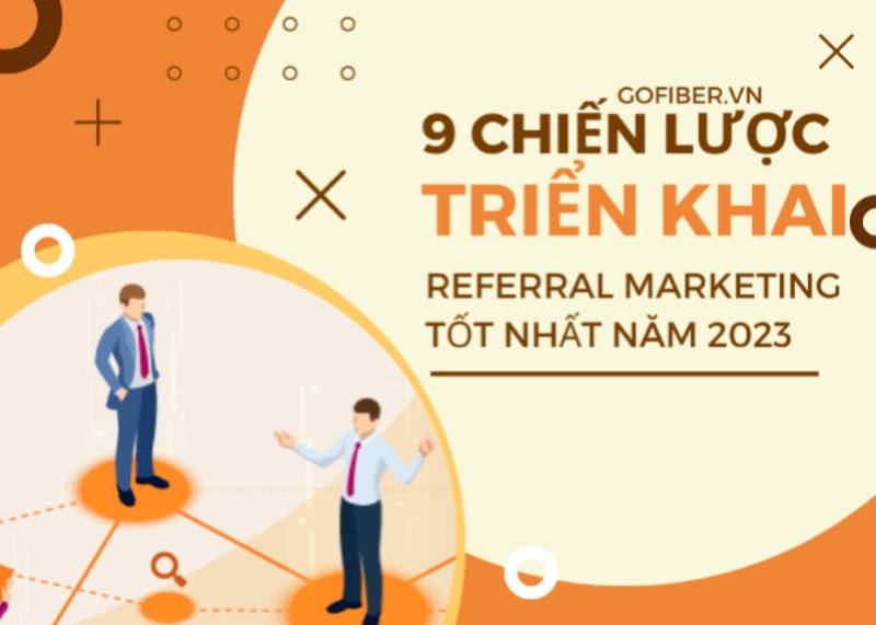 9 chiến lược triển khai referral marketing tốt nhất năm 2023