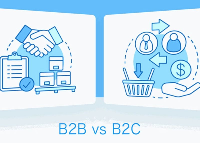 B2B và B2C là gì? So sánh giữa B2B và B2C? Nên áp dụng phương pháp nào cho doanh nghiệp?