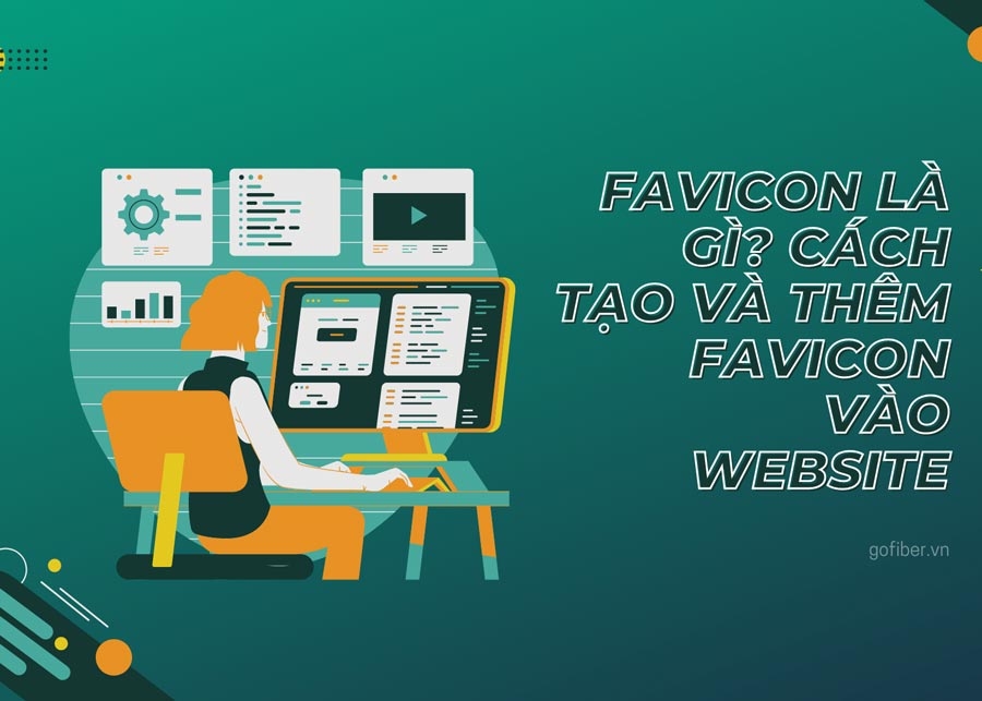 Favicon là gì? Cách tạo và thêm favicon vào website