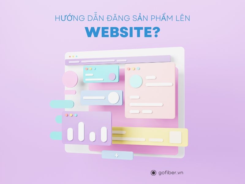 [Mới Nhất] Hướng dẫn cách đăng sản phẩm lên trang web Wordpress từ A - Z