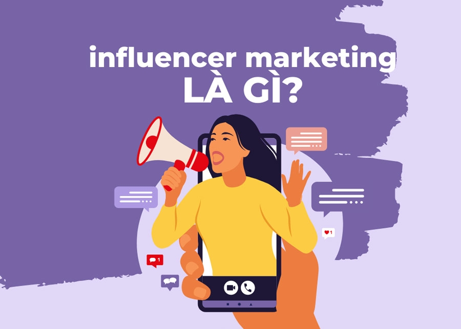 Influencer và 5 bước thực hiện chiến dịch Influencer Marketing hiệu quả