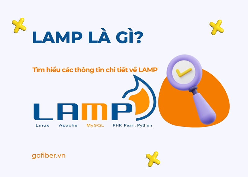 LAMP là gì? Tìm hiểu các thông tin chi tiết về LAMP 