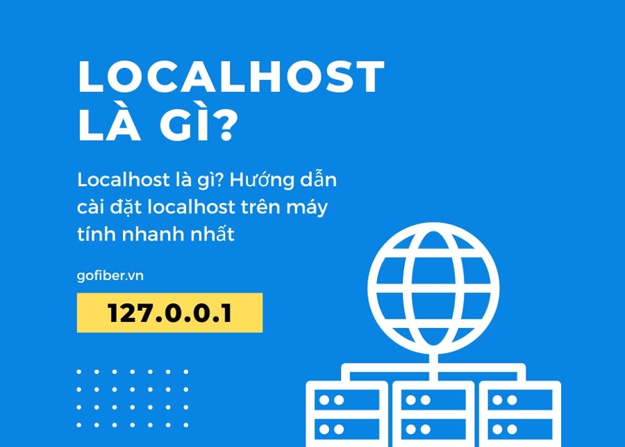 Localhost là gì? Hướng dẫn cài đặt localhost trên máy tính