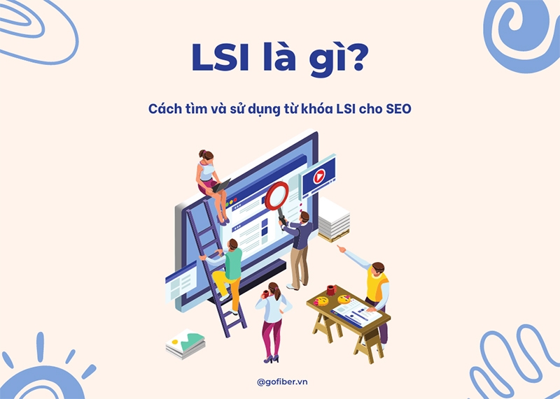 LSI là gì? Cách tìm và sử dụng từ khóa LSI cho SEO