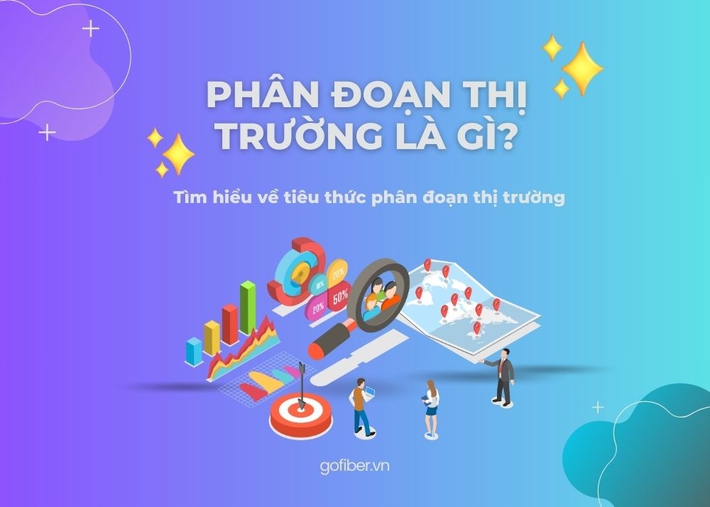 Phân đoạn thị trường là gì? Tìm hiểu về tiêu thức phân đoạn thị trường