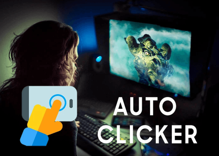Auto click là gì? Tại sao cần dùng đến Auto Click?