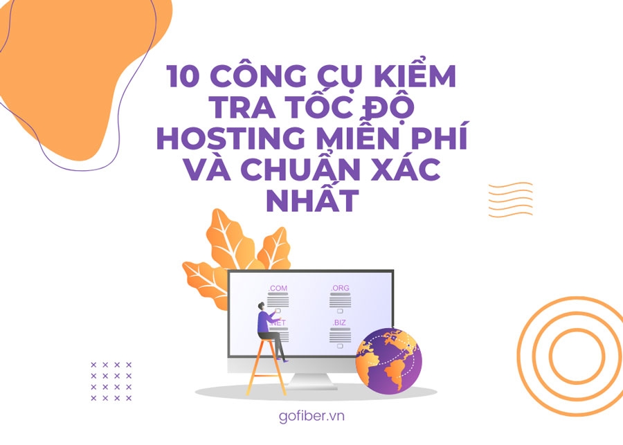 Top 10 công cụ kiểm tra tốc độ hosting miễn phí và chuẩn xác nhất