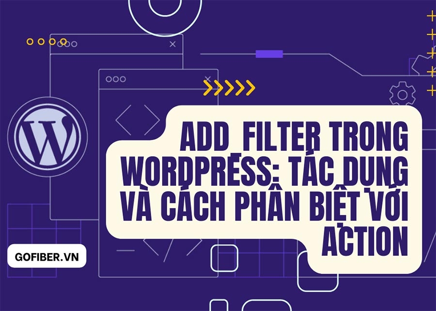 Add_filter trong Wordpress: Tác dụng và cách phân biệt với Action