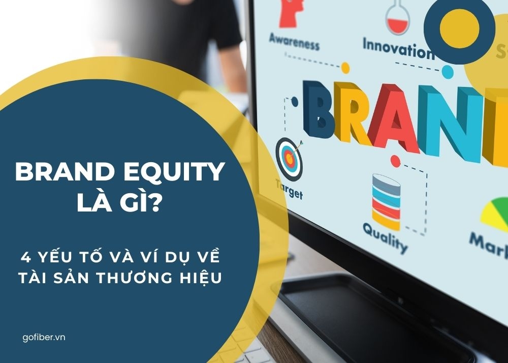 Brand equity là gì? 4 yếu tố và ví dụ về tài sản thương hiệu