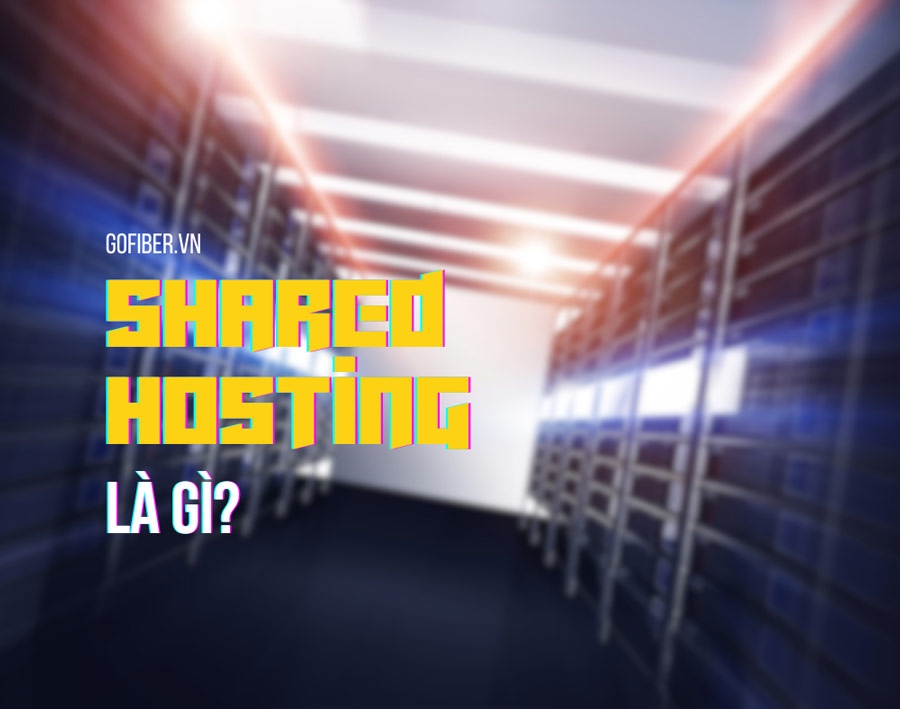 Shared Hosting là gì? Tất tần tật thông tin về Shared Hosting